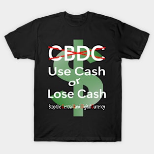 Use cash and fight the CBDC T-Shirt